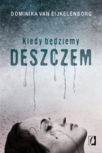 Kiedy będziemy deszczem