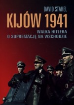 Kijów 1941. Walka Hitlera o supremację na Wschodzie