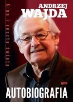 Kino i reszta świata. Andrzej Wajda. Autobiografia