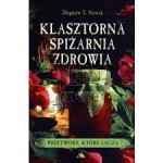 Klasztorna spiżarnia zdrowia. Przetwory, które leczą