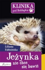 Klinika pod Boliłapką. Jeżynka nie chce się bawić