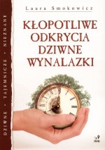 Kłopotliwe odkrycia dziwne wynalazki