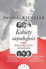 Kobiety niepodległości Bohaterki żony powiernice