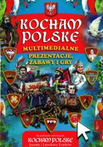 Kocham Polskę. Multimedialne prezentacje, gry i zabawy