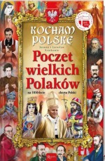 Kocham Polskę. Poczet wielkich Polaków