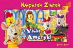 Kogutek Ziutek i Vicki z Ameryki