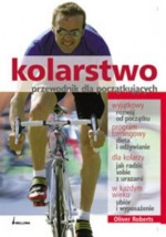 Kolarstwo. Przewodnik dla początkujących