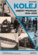 Kolej między wojnami. 1918-1939 + Mapa i płyta