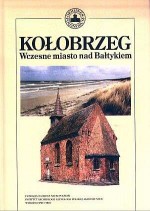 Kołobrzeg. Wczesne miasto nad Bałtykiem