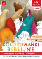 Kolorowanki biblijne. Wydarzenia Starego Testamentu. Od pojmania Samsona do proroka Jonasza