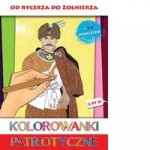 Kolorowanki patriotyczne Od rycerza do żołnierza