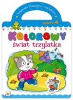 Kolorowy świat trzylatka. Zeszyt 4