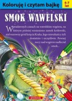 Koloruję i czytam bajkę. Smok Wawelski (4-7 lat)