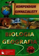 Kompendium gimnazjalisty - Biologia. Geografia