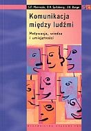 Komunikacja między ludźmi. Motywacja, wiedza i umiejętności