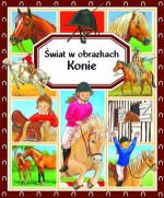 Konie. Świat w obrazkach