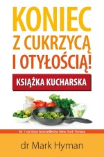 Koniec z cukrzycą i otyłością Książka kucharska