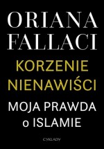 Korzenie nienawiści. Moja prawda o islamie