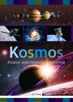 Kosmos. Poznaj jego sekrety i tajemnice