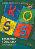 KOSS. Gimnazjum, część 1. Wiedza o społeczeństwie. Podręcznik i ćwiczenia. Wersja rozszerzona