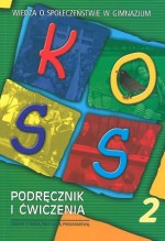 KOSS. Wiedza o społeczeństwie. Gimnazjum, część 2. Podręcznik z ćwiczeniami