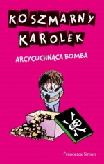 Koszmarny Karolek. Arcycuchnąca bomba