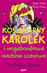 Koszmarny Karolek i megabombowa machina czasowa