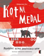 Kot na medal. Prawdziwe historie bohaterskich kotów