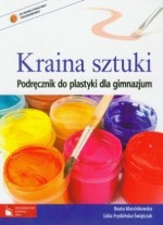 Kraina sztuki. Klasa 1-3, gimnazjum. Plastyka. Podręcznik