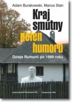 Kraj smutny, pełen humoru. Dzieje Rumunii po 1989 roku