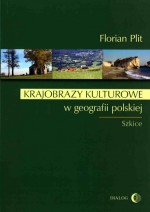 Krajobrazy kulturowe w geografii polskiej. Szkiece