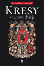 Kresy – krwawe dzieje