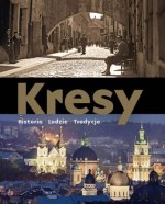 Kresy. Historia. Ludzie. Tradycje