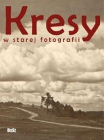 Kresy w starej fotografii