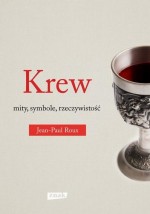 Krew. Mity, symbole, rzeczywistość