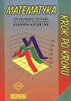 Krok po kroku. Klasa 1, gimnazjum. Matematyka. Podręcznik