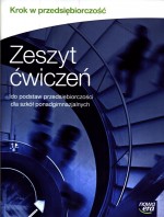 Krok w przedsiębiorczość. Klasa 1-3, liceum i technikum. Zeszyt ćwiczeń