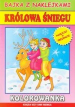 Bajka z naklejkami. Królowa śniegu. Kolorowanka + naklejki