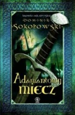 Kroniki Arkadyjskie. Tom 2 - Adamantowy miecz