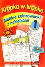 Kropka w kropkę. Biblijne kolorowanki z naklejkami 1