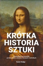 Krótka historia sztuki. Kieszonkowy przewodnik po kierunkach, dziełach, tematach i tech