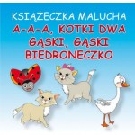 Książeczka malucha. A-a-a, kotki dwa. Gąski, gąski. Biedroneczko