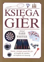 Księga gier. Zasady i strategie ponad 200 gier. Od brydża do szachów, od krykieta do kanasty