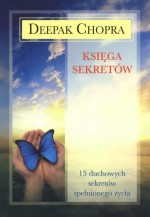 Księga sekretów. 15 duchowych sekretów spełnionego życia