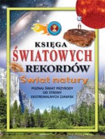 Księga światowych rekordów. Świat natury