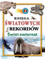 Księga światowych rekordów. Świat zwierząt