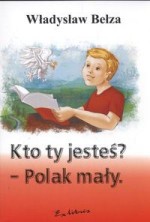 Kto ty jesteś? - Polak mały.