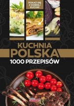 Kuchnia polska. 1000 przepisów