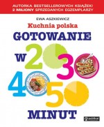 Kuchnia polska. Gotowanie w 20, 30, 40, 50 minut