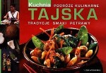 Kuchnia tajska. Podróże kulinarne. Tradycje, smaki, potrawy